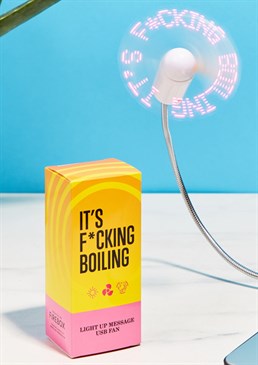 Did someone say heatwave?.  Fan-bloody-tastic USB fan.  Hilariously rude (but factually accurate) pink light up message.  Perfect gift for someone who loves to complain.  Say no to sweat, make life a breeze!. There's nothing we in the UK love more than complaining about the weather, and uncharacteristically good weather is no different. Especially when most of our homes come without precious AC!  Save your breath from telling everyone you meet how warm it is and just use your own personal fan to spread the word - in case people hadn't noticed! This novelty gift is perfect for that one ridiculously hot week in the year when the country turns into the Seventh Ring of Hell, or for taking on your holibobs. Plug into any USB port, and why not make it portable by using a power bank to bring it on your travels! With the help of this fan, not only the sun will brighten your day - you'll be the coolest kid in town! Put a smile on everyone's face and save extensive wrist action for other pursuits&hellip;
